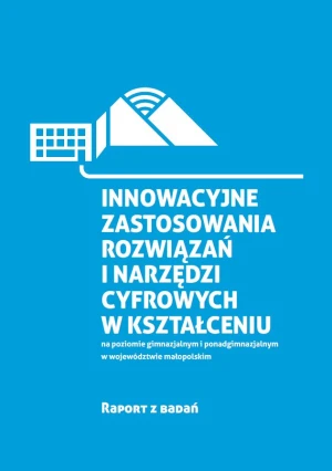 Innowacyjne zastosowania rozwiązań i narzędzi cyfrowych w kształceniu
