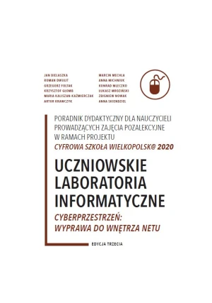 UCZNIOWSKIE LABORATORIA INFORMATYCZNE CYBERPRZESTRZEŃ: WYPRAWA DO WNĘTRZA NETU