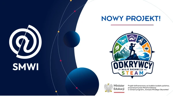 Rusza projekt „Odkrywcy: misje badawcze STEAM”